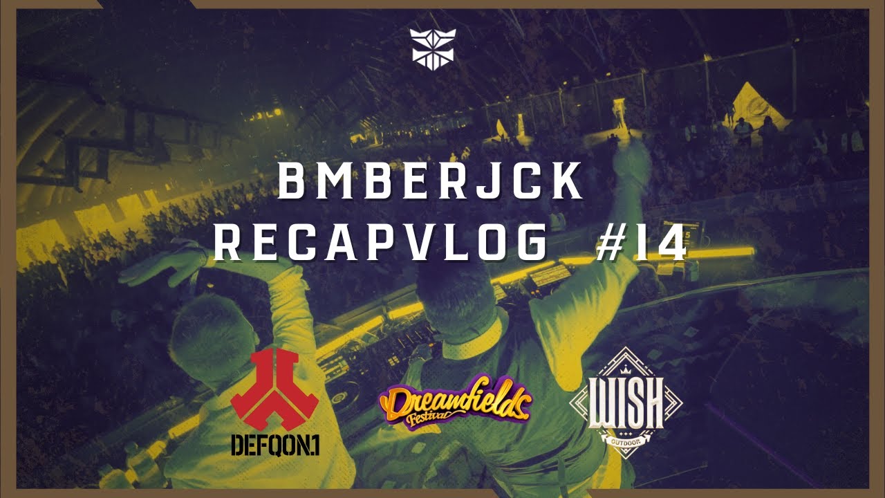 BMBERJCK RECAPVLOG #14  DEFQON 1, WISH & DREAMFIELDS