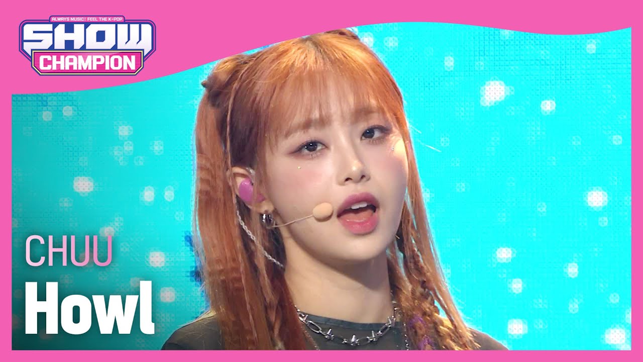 [SOLO HOT DEBUT] 츄(CHUU) - Howl l Show Champion l EP.497 l 231025