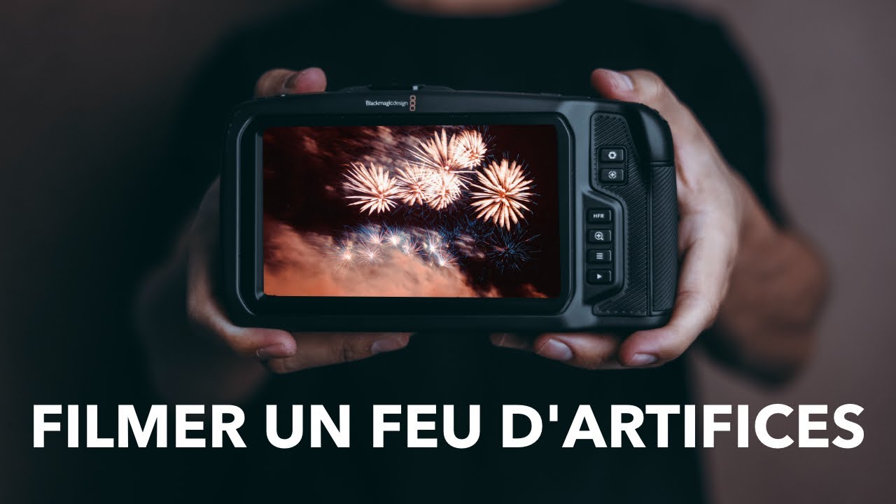 Les BASES pour filmer un FEU D'ARTIFICES !