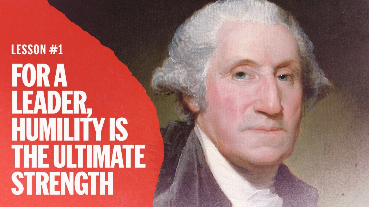 George Washington by George W. Bush: For a Leader, Humility is the Ultimate Strength