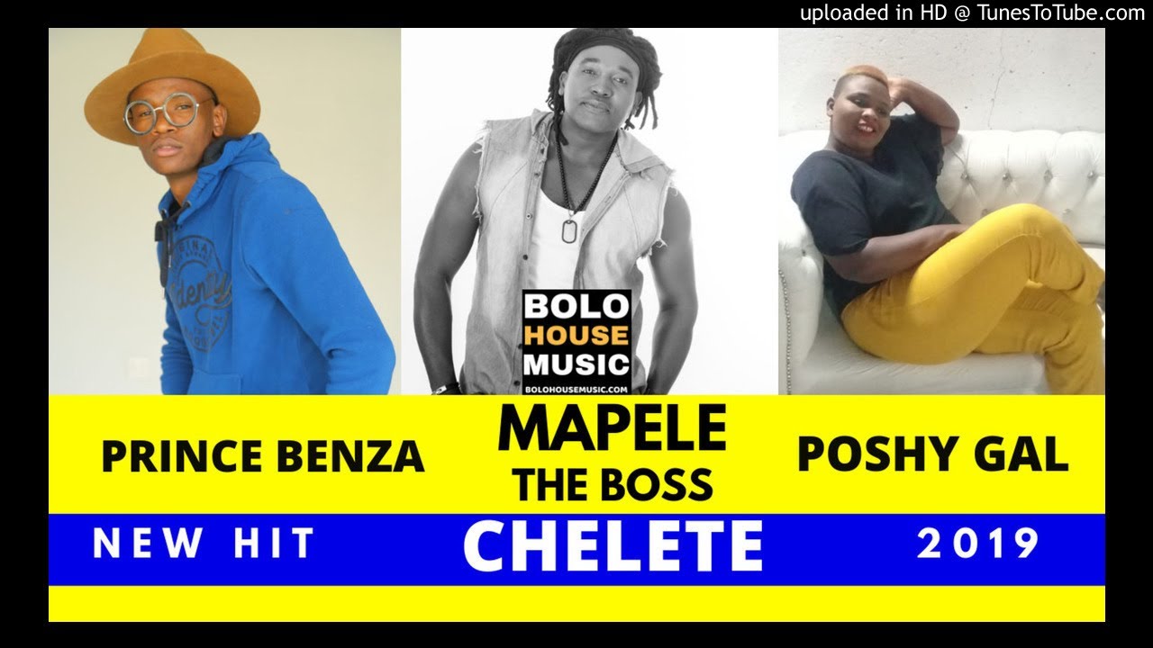 Mapele The Boss - Chelete ft Poshy Gal & Prince Benza [New 2019]