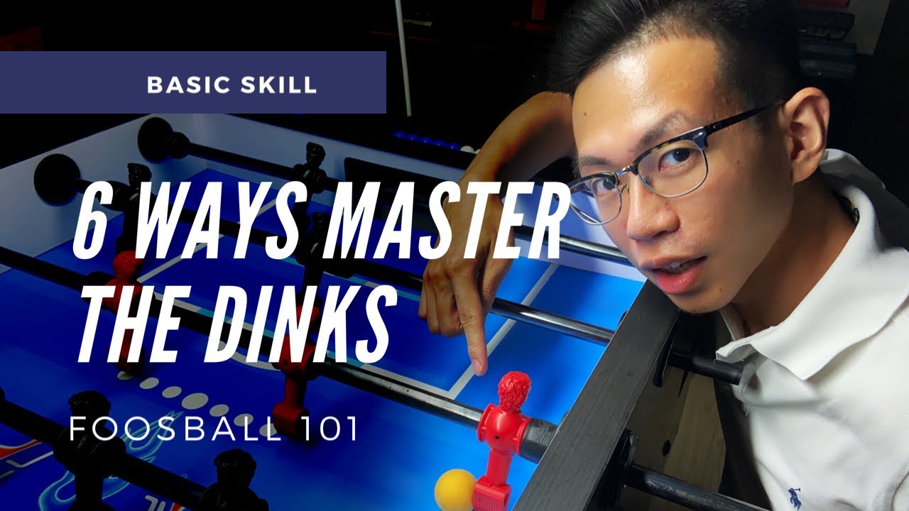 6 Ways MASTER the DINKS for PUSH KICKERS | Foosball 101 (foosball tips)