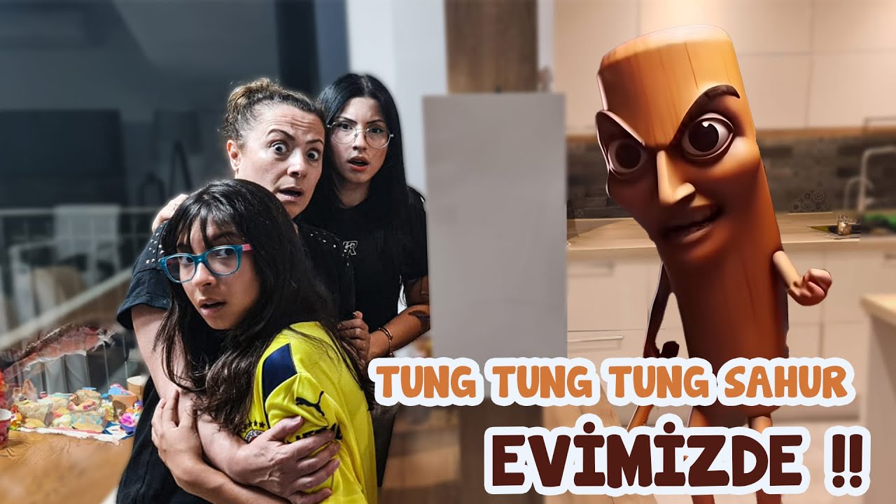 GER&Ccedil;EK HAYATTA TUNG TUNG TUNG SAHUR EVİMİZDE !! | EYL&Uuml;L LAL