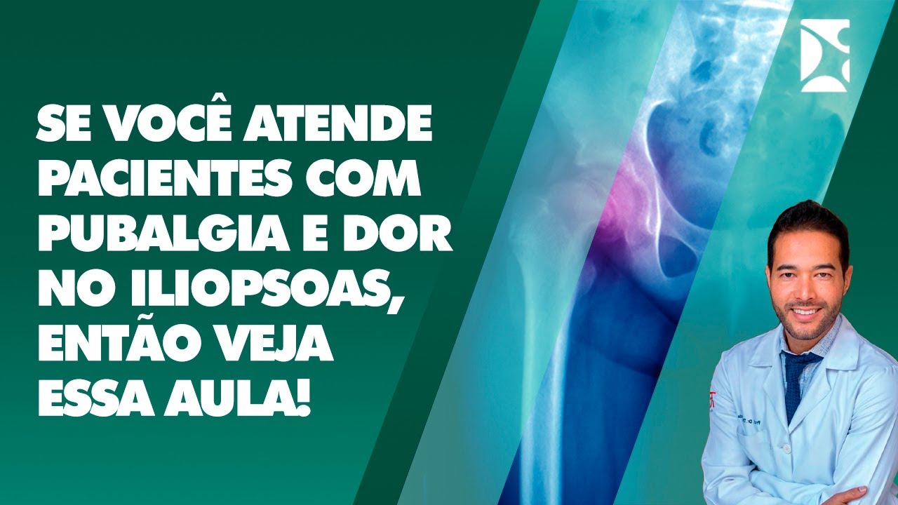 Se você atende pacientes com Pubalgia e Dor no Iliopsoas, então veja essa aula!