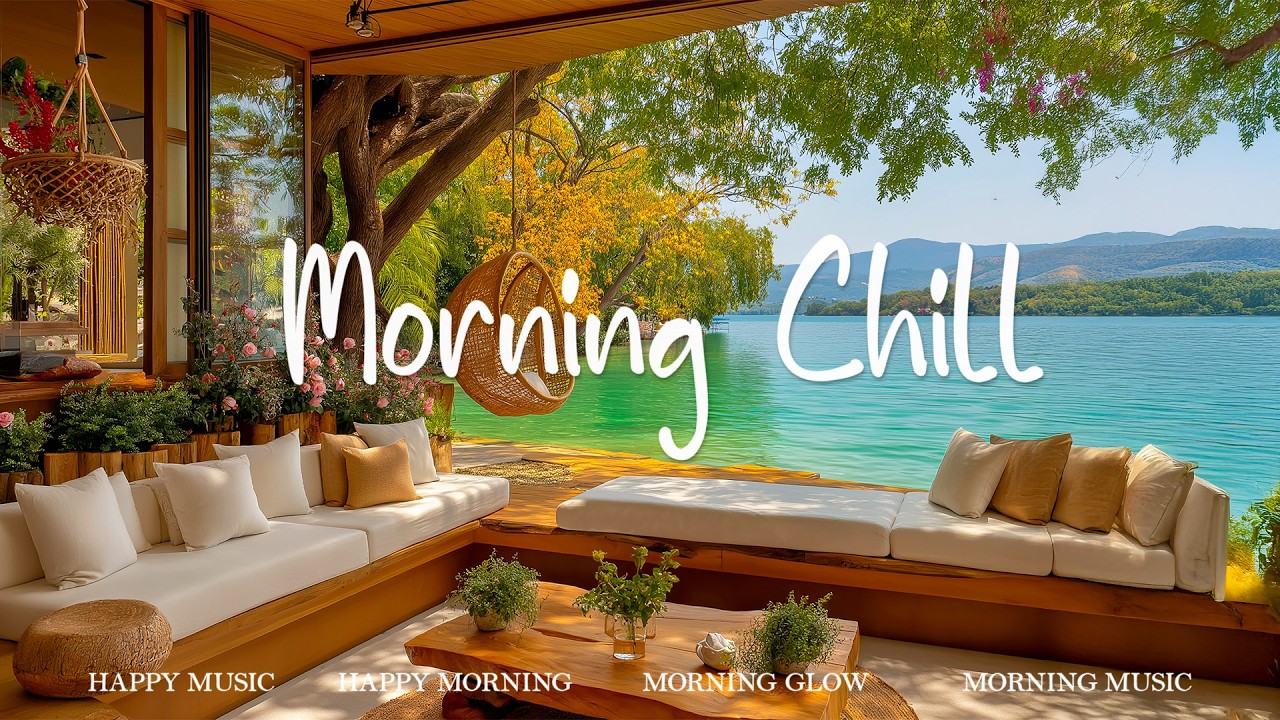Morning Chill 📀 The Perfect Morning | Chill and Energizing Acoustic Playlist