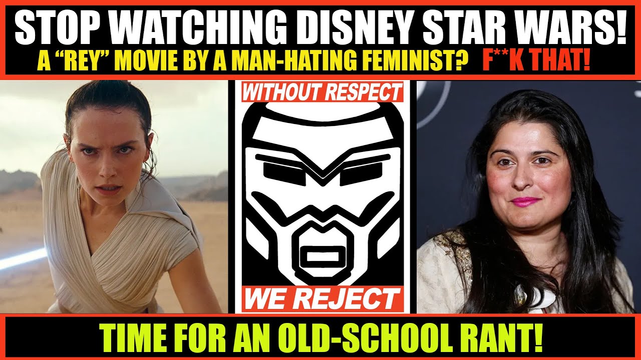 STOP Watching Disney Star Wars | An Appeal to Sanity & a F**KING RANT | Without Respect We REJECT!
