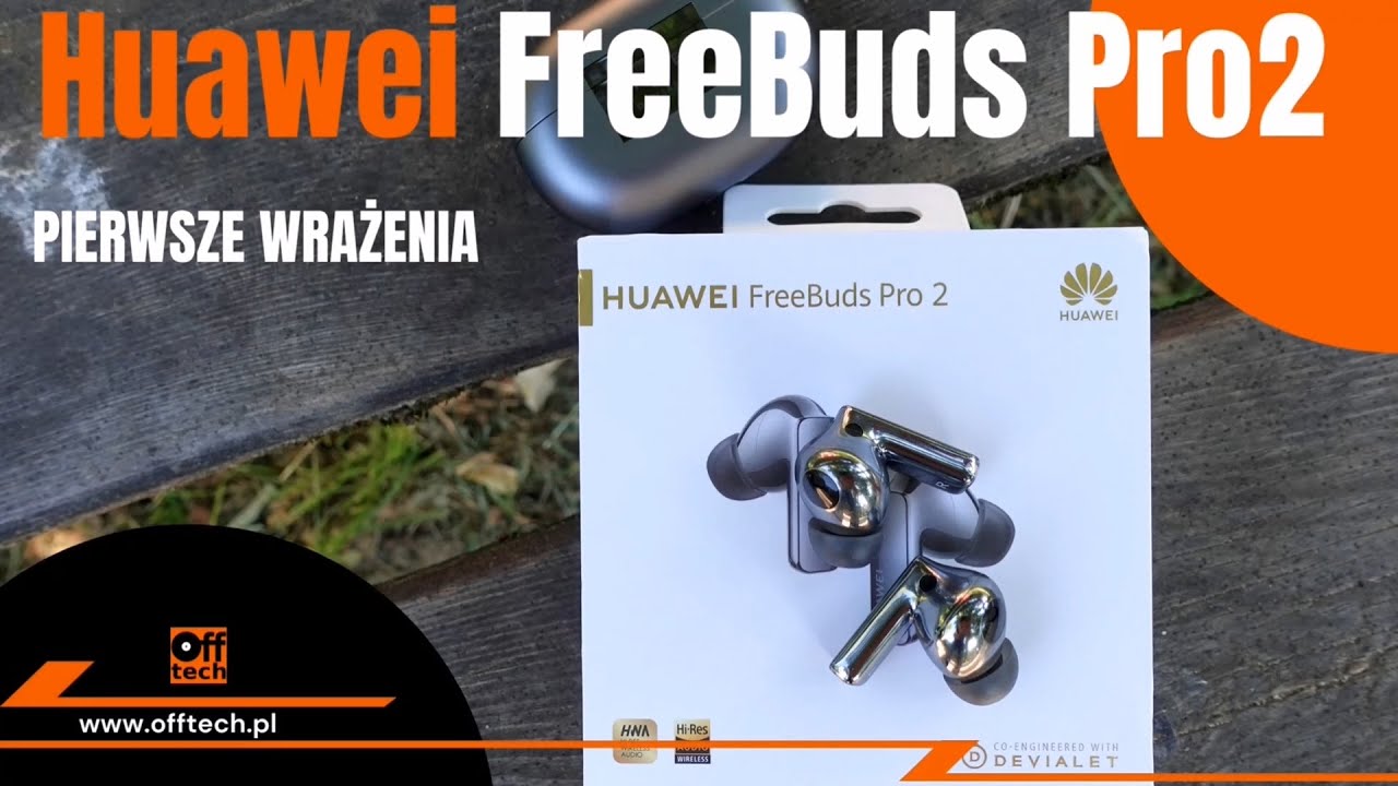 Huawei FreeBuds Pro 2: to się nazywa odrobiona lekcja (pierwsze wrażenia)!