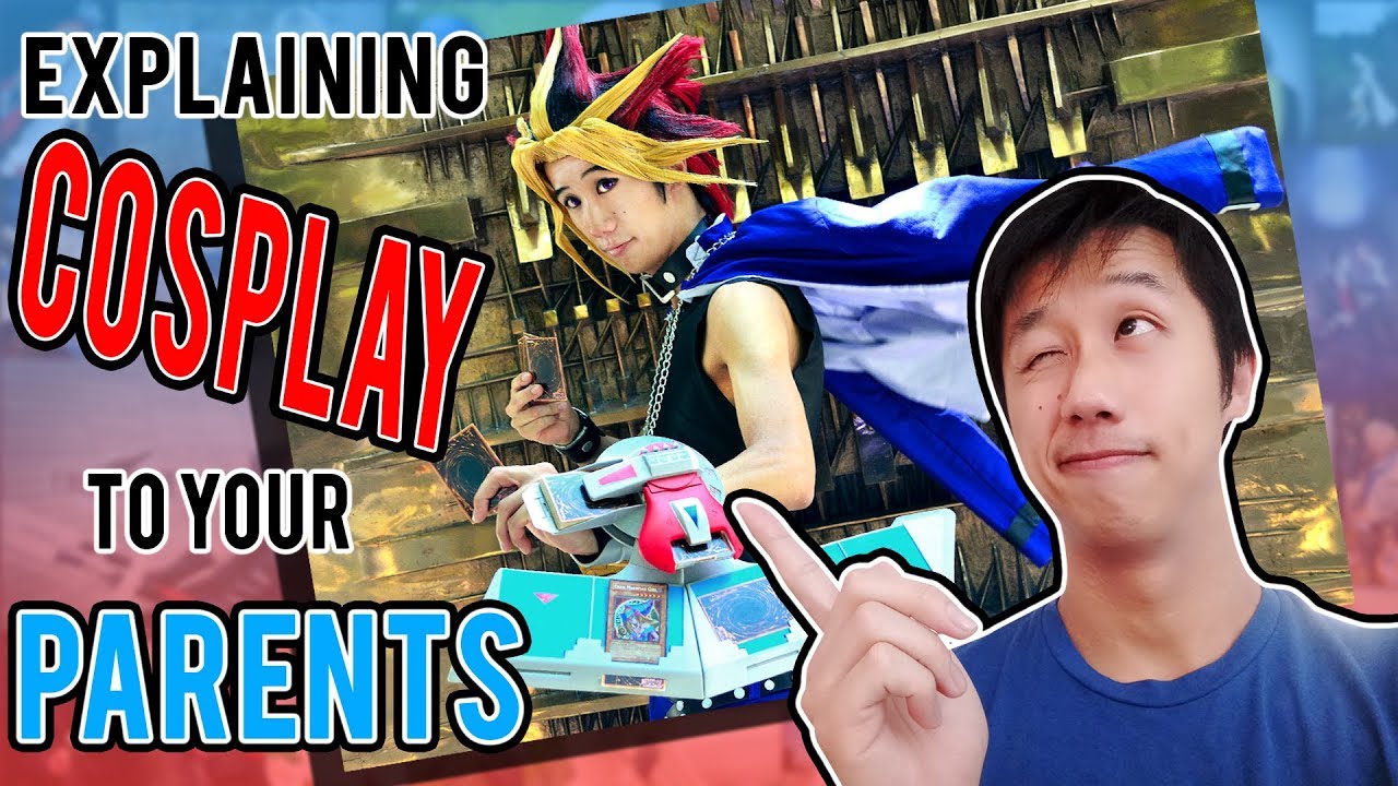 Explaining Cosplay to your Parents