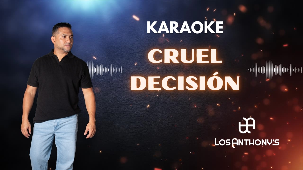 Los Anthony's - CRUEL DECISIÓN (Karaoke)