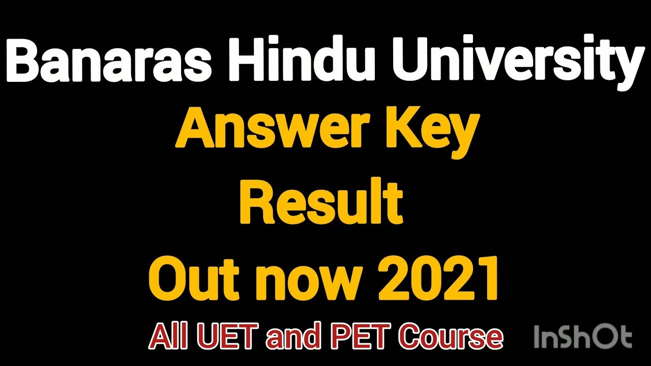 Banaras Hindu University Answer key 2021 , BHU answer key , bhu uet result 2021 ,bhu pet result 2021
