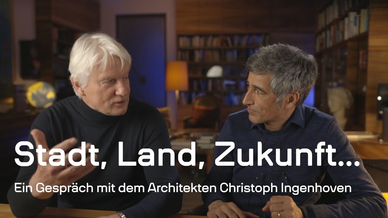 Stadt, Land, Zukunft - ein Gespräch mit Christoph Ingenhoven