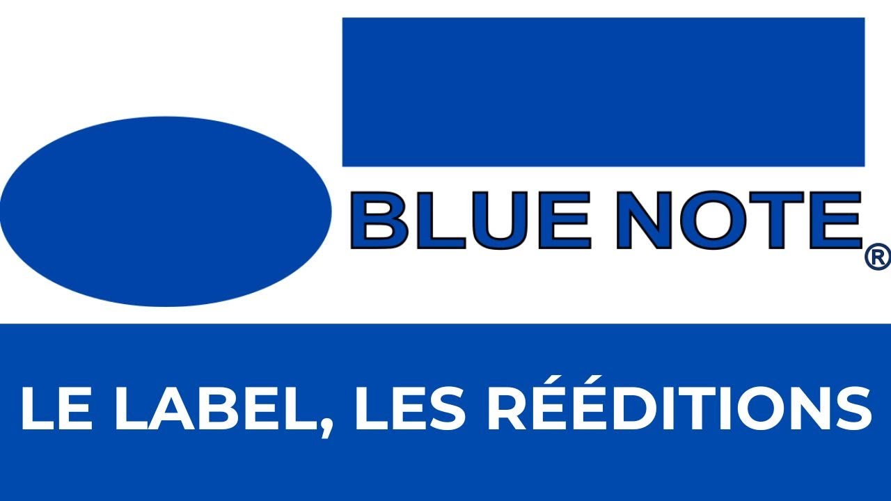 Blue Note : découvrez le label et comment s'y retrouver dans les rééditions