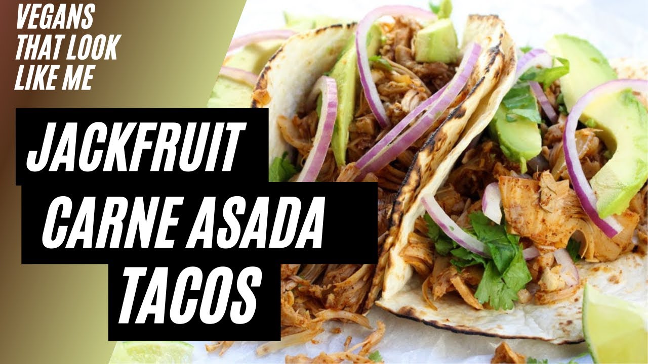 15 Minute Jackfruit Carne Asada Tacos