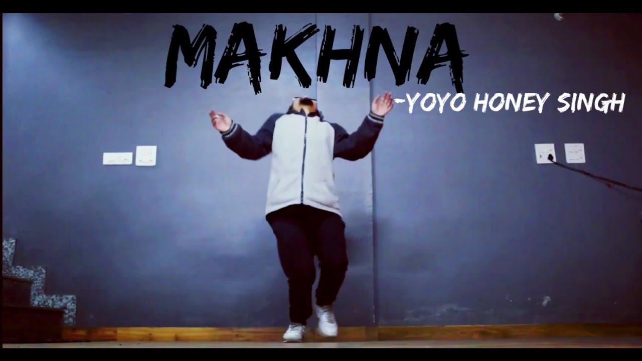 MAKHNA - Yo Yo Honey Singh || Dance Cover || Freestyle By Anoop Parmar