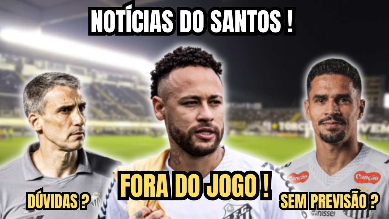 NEYMAR FORA DO JOGO ? / AS DÚVIDAS DO VOJVODA ! / NOVELA VERÍSSIMO