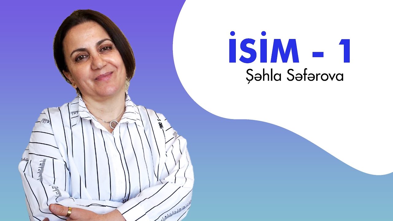 İsim - 1 | Rus dili | Şəhla Səfərova