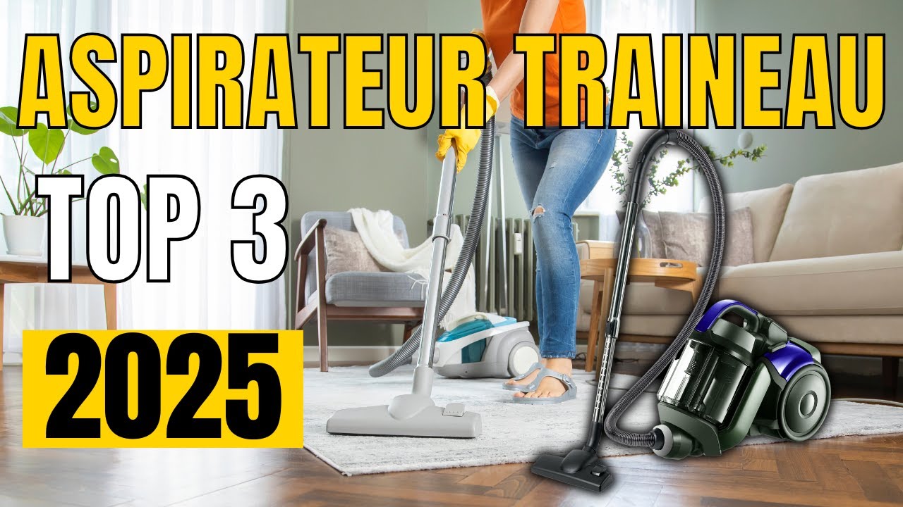 TOP 3 : Meilleur Aspirateur Traîneau 2025