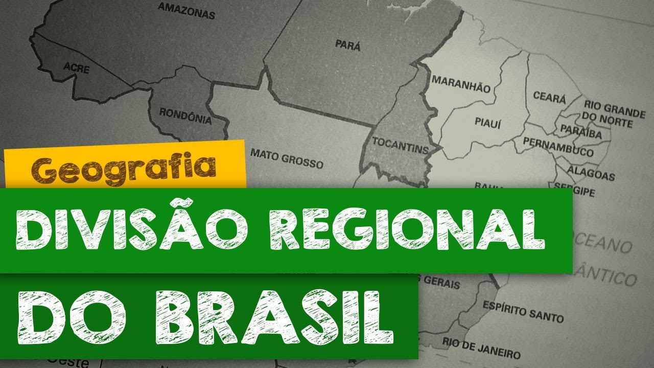 O Brasil e sua divisão regional - parte 1