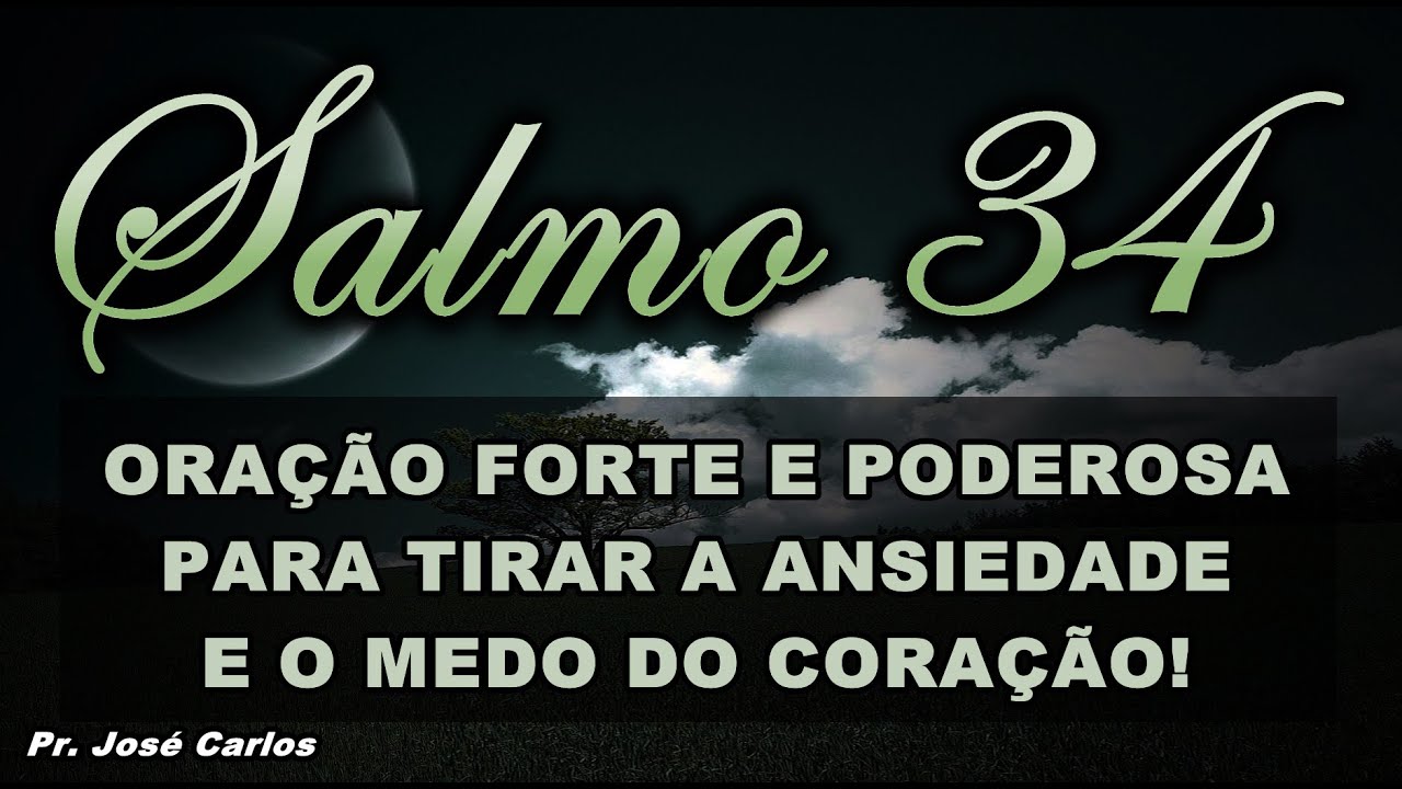 ((🔴)) SALMO 34 ORA&Ccedil;&Atilde;O FORTE E PODEROSA PARA ATIRAR A ANSIEDADE E O MEDO DO CORA&Ccedil;&Atilde;O!