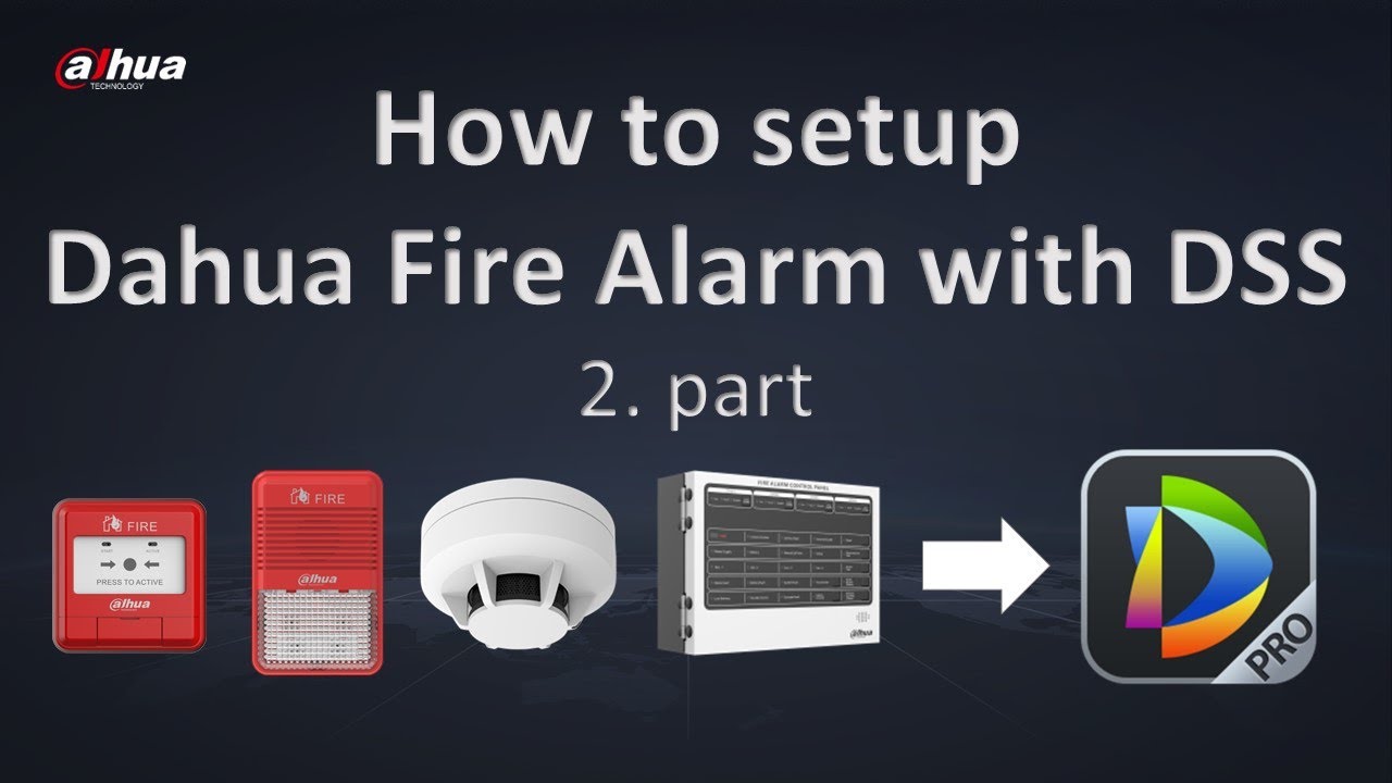 DSS Pro 8.5 - How to setup Fire Alarm System in DSS part 2
