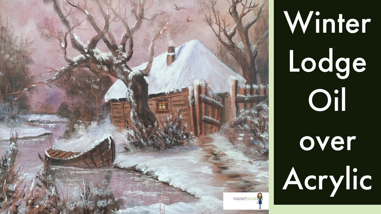 Winter Lodge Oil over Acrylic Suitable for beginners  / PREVIEW