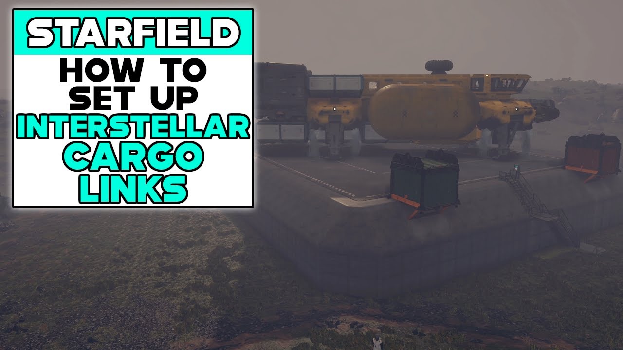 STARFIELD How To Set Up INTERSTELLAR CARGO LINKS