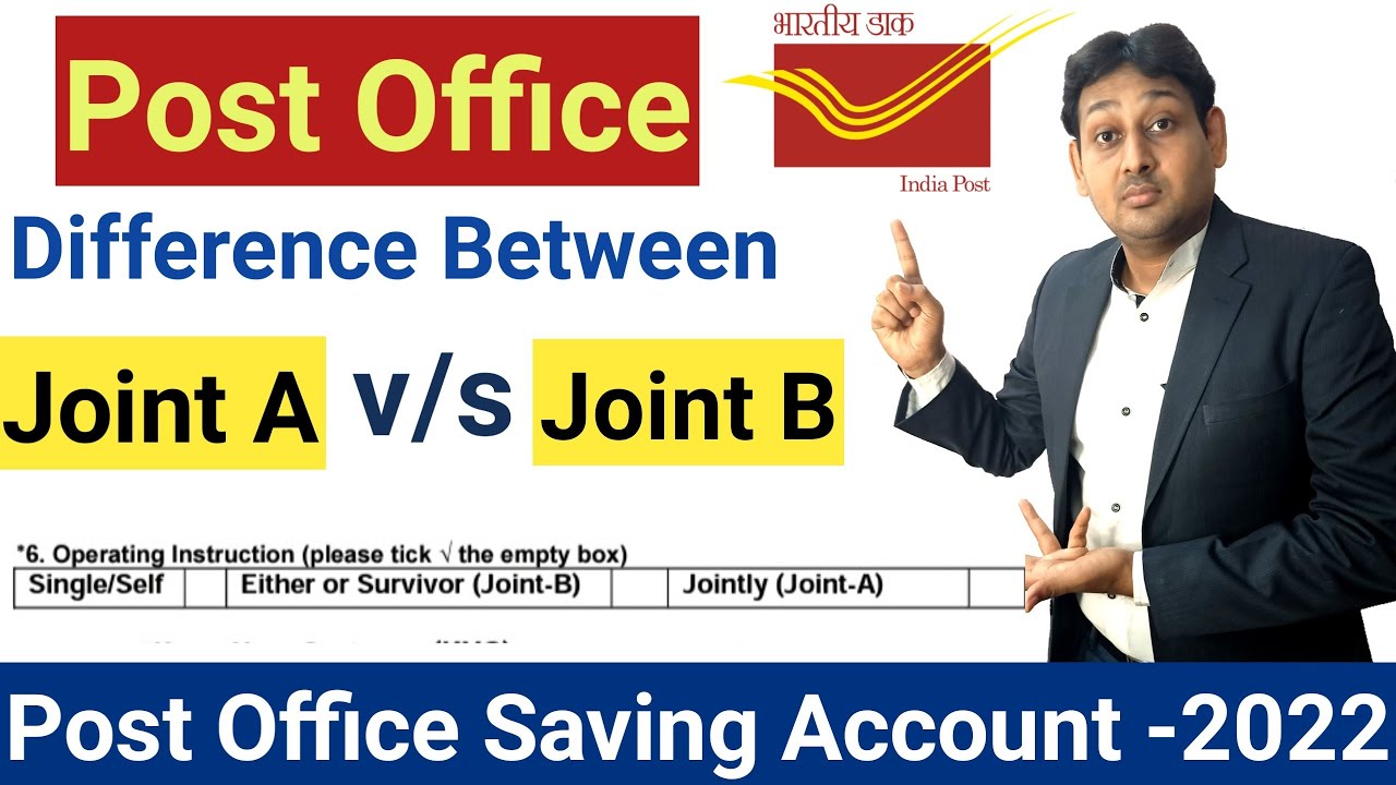 Difference Between Joint A and Joint B Account | Post Office Saving Account | Post Office 2022