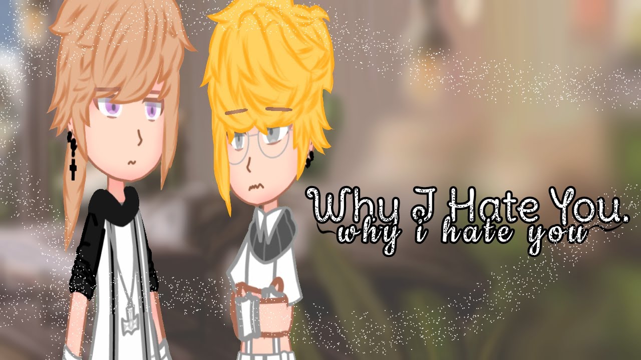 Why I Hate You ||BL | GCMM | Gacha Club Mini Movie||