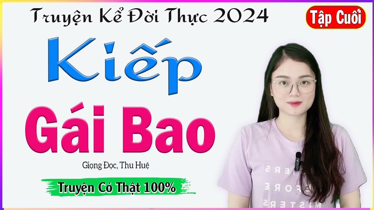 [TẬP CUỐI] KIẾP GÁI BAO - Truyện đời thực 100% nghe đêm khuya dễ ngủ #mcthuhue