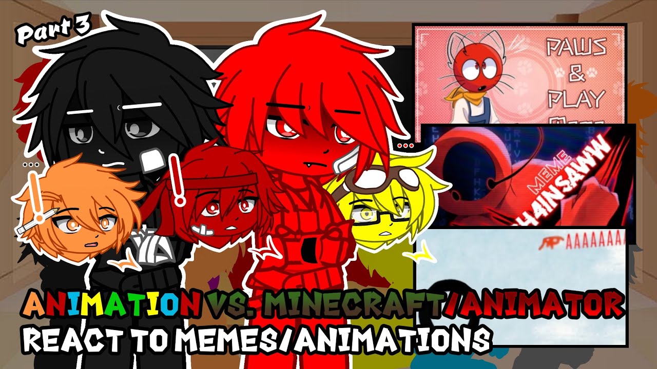 Animation vs. Minecraft/Animator Casts react to Memes/Animations // Pt.3 // AvM/AvA // GCRV
