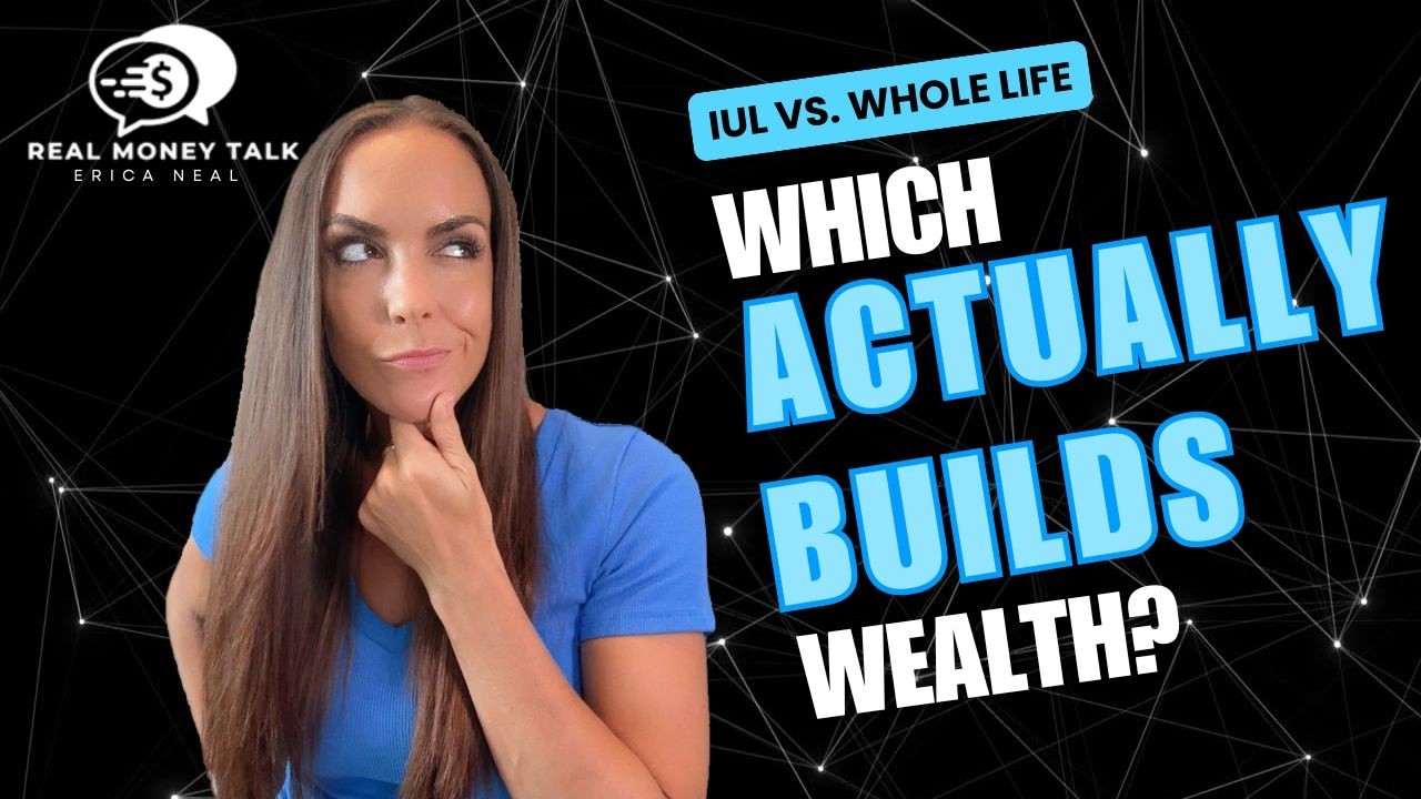 IUL vs. Whole Life — Which One Actually Builds Wealth?