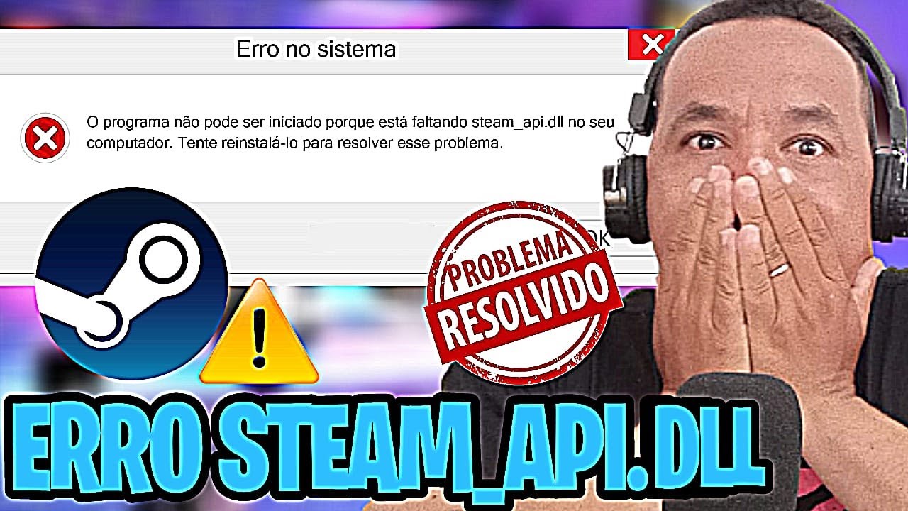Erro steam_api.dll e steam_api64.dll não encontrado ✔Resolvido