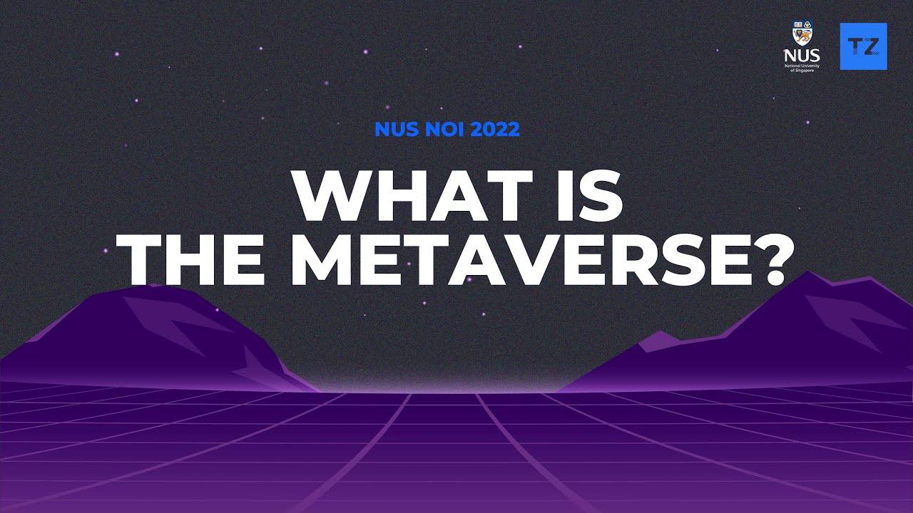 About the Metaverse | NUS NOI 2022