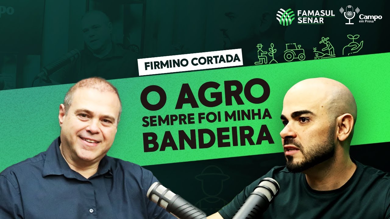 FIRMINO CORTADA - Comunicação e Posicionamento no Agro ft. Marcelo Bertoni l Campo em Prosa