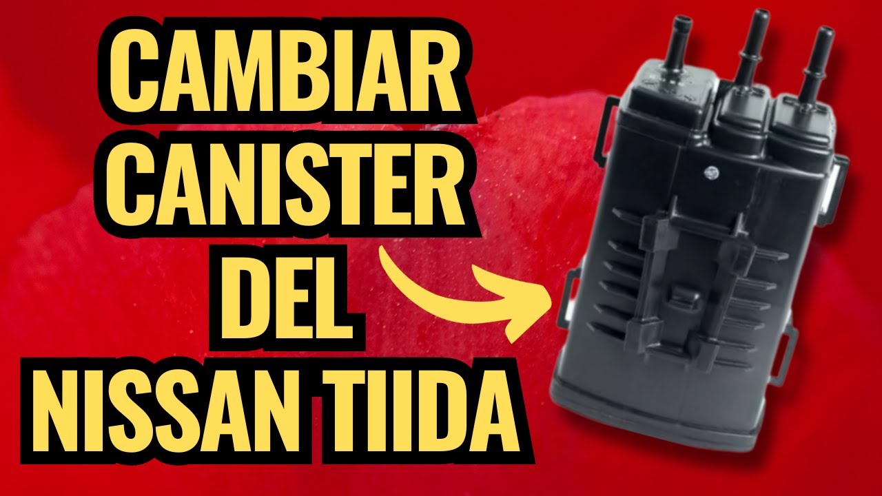 Cómo Cambiar el CANISTER del Nissan Tiida ( Cartucho o Recipiente EVAP )