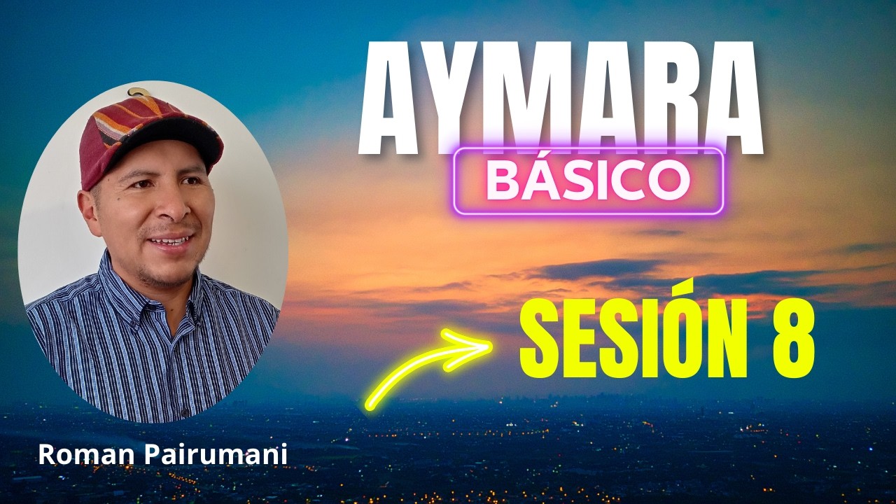 Curso de Aymara Básico - Clase 8 - V9