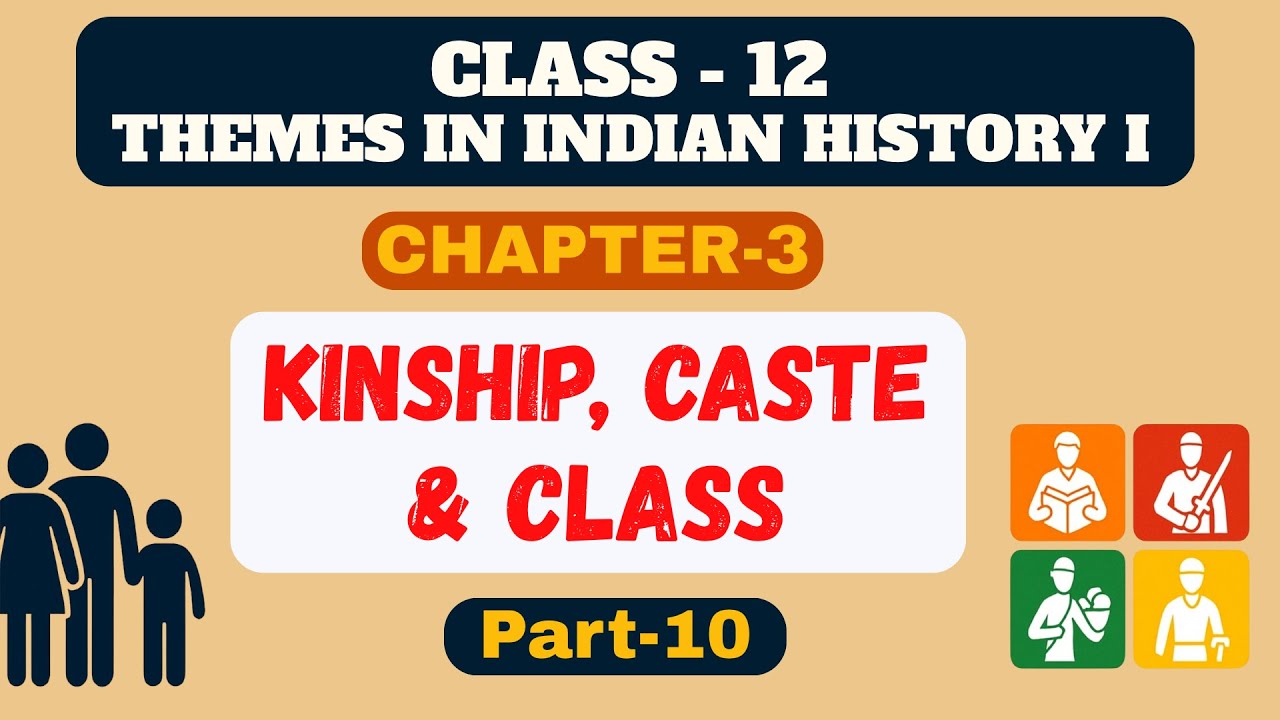 Kinship, Caste & Class | Chapter-3 (Part - 10) | Class 12 History | #ncert #upsc