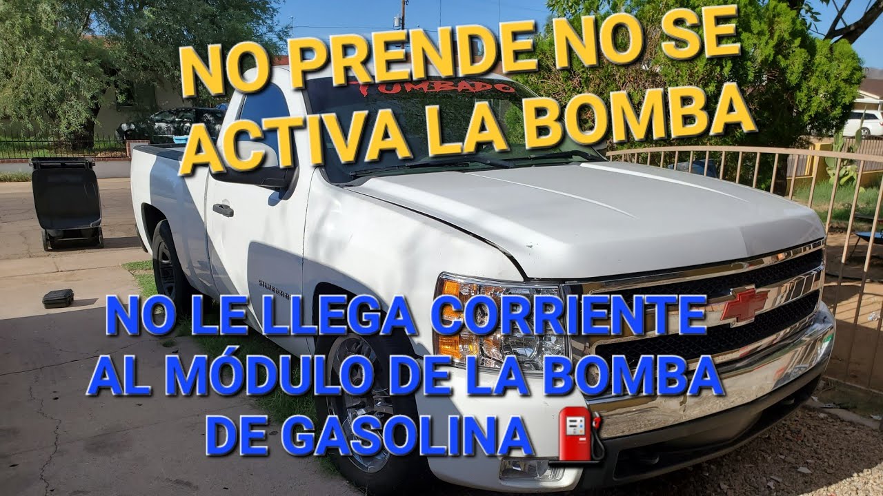 CHEVY SILVERADO 2009 4.8 NO PRENDE NO SE ACTIVA LA BOMBA NO  LLEGA CORRIENTE AL MÓDULO DE LA BOMBA