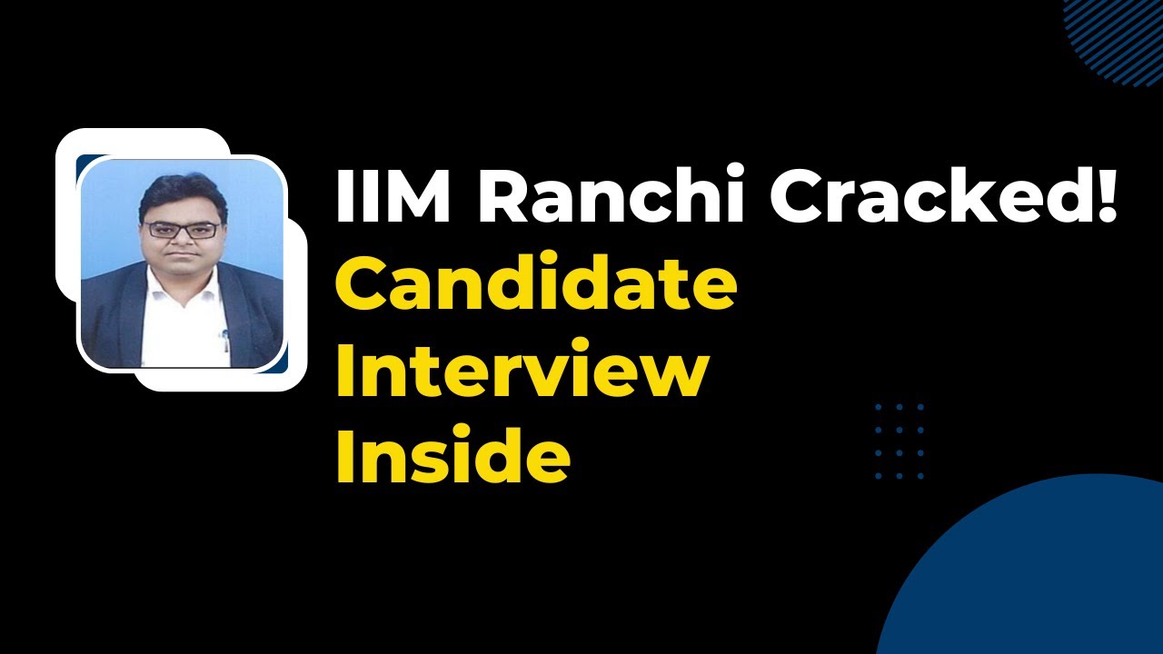 Got Admitted to IIM Ranchi | Executive MBA Candidate Interview | My Journey & Tips