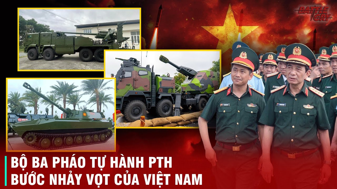 TƯƠNG LAI PHÁO BINH VIỆT NAM - BỘ BA PHÁO TỰ HÀNH PTH VÀ BƯỚC NHẢY VỌT CỦA CÔNG NGHIỆP QUỐC PHÒNG VN
