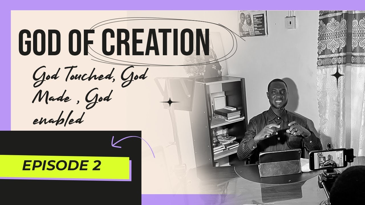 WHAT TO DO WHEN YOU WANT GOD TO USE YOU || THE GOD OF CREATION || EPISODE 2 || REV.OSEI KWAME