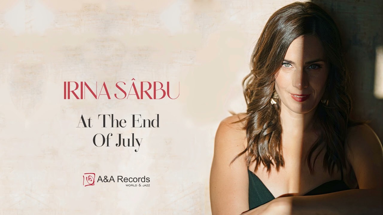 Irina Sarbu - At The End Of July