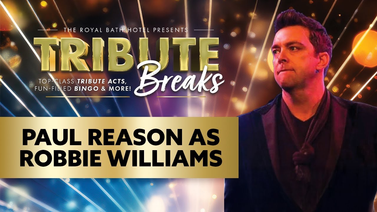 Paul Reason as Robbie Williams | Royal Bath Hotel Tribute Breaks