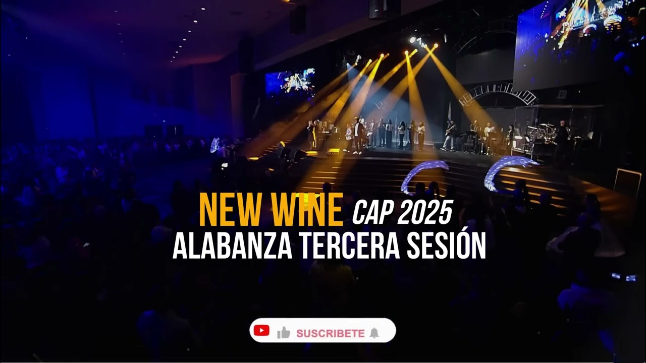 NEW WINE // Alabanza CAP 2025 🙌🙌 Tercera sesión