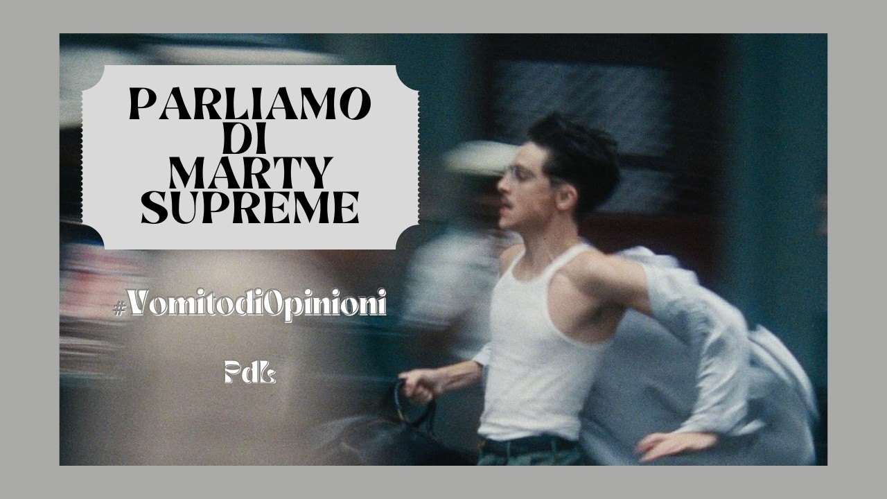 Parliamo di Marty Supreme - #vomitodiopinioni