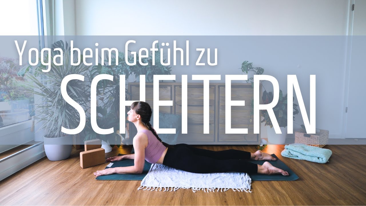 Yoga wenn du gescheitert bist I 30 min Slow-Flow bei Selbstzweifeln