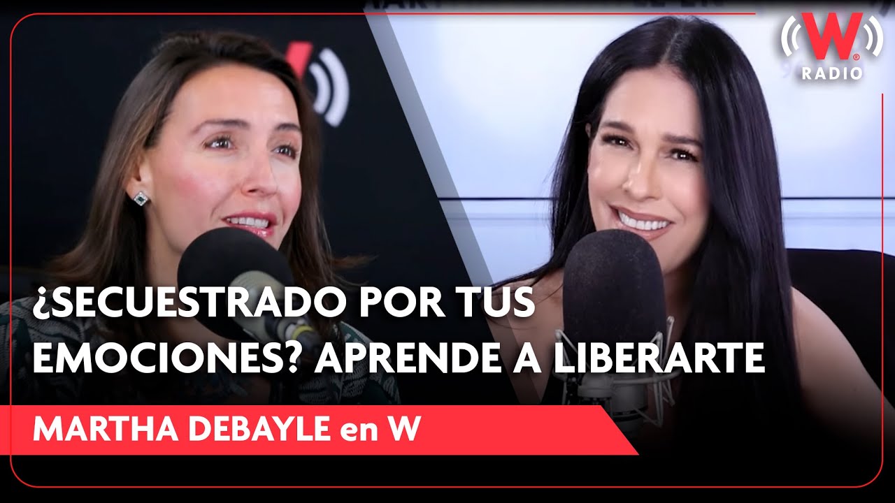 ¿Secuestrado por tus emociones? Aprende a liberarte | Marisa Gallardo en Martha Debayle en W