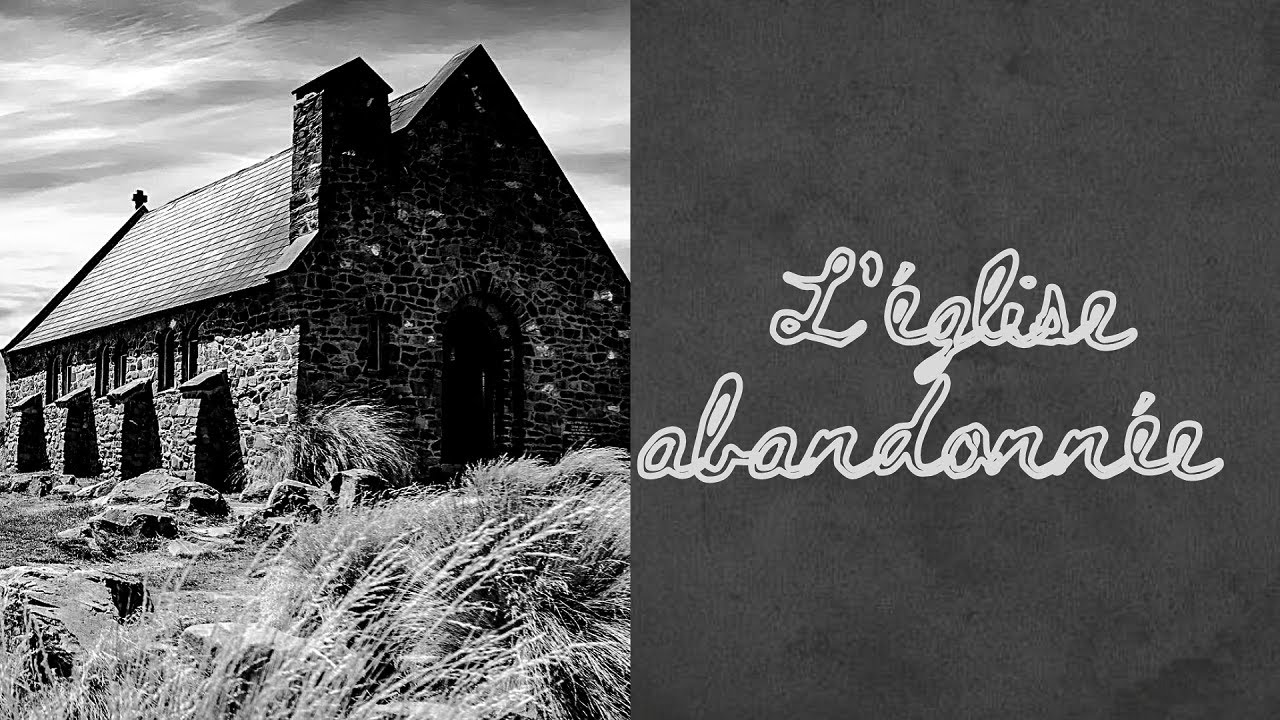 L' EGLISE ABANDONNEE ( CREEPYPASTA FR)