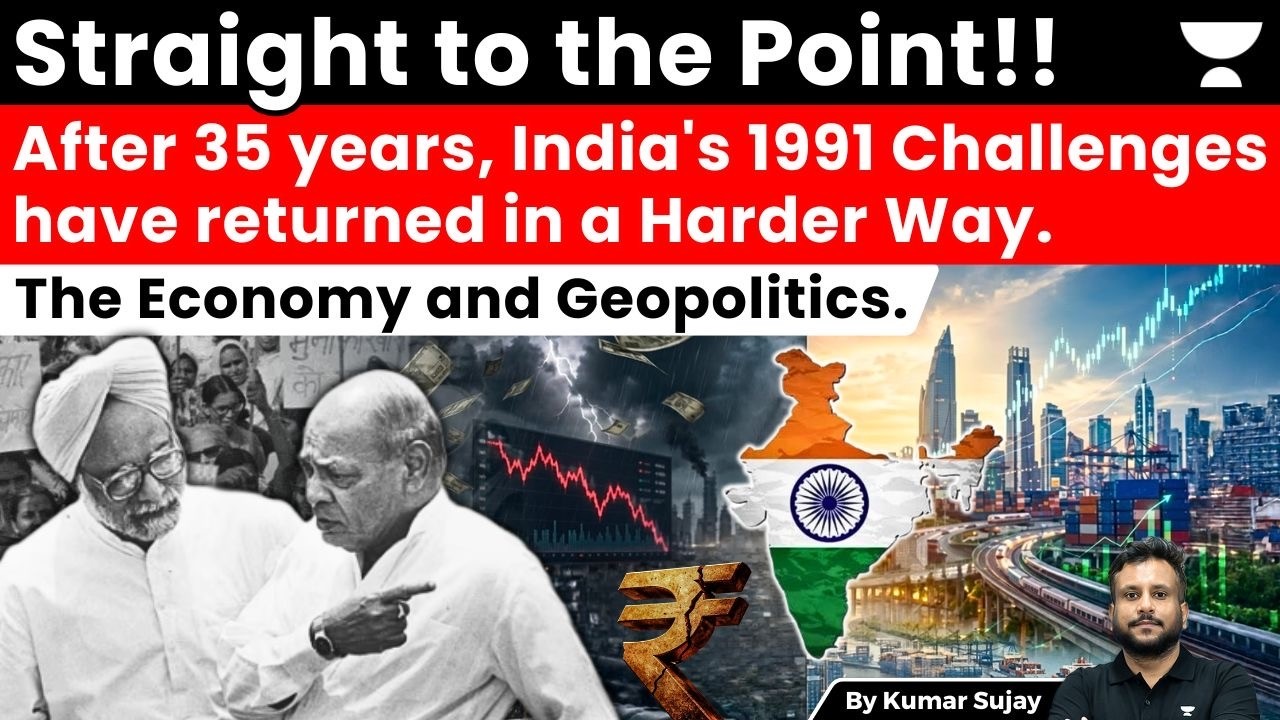 Year 2026, India is facing the same 1991 Challenge to its Economy and Geopolitics. The Explained.
