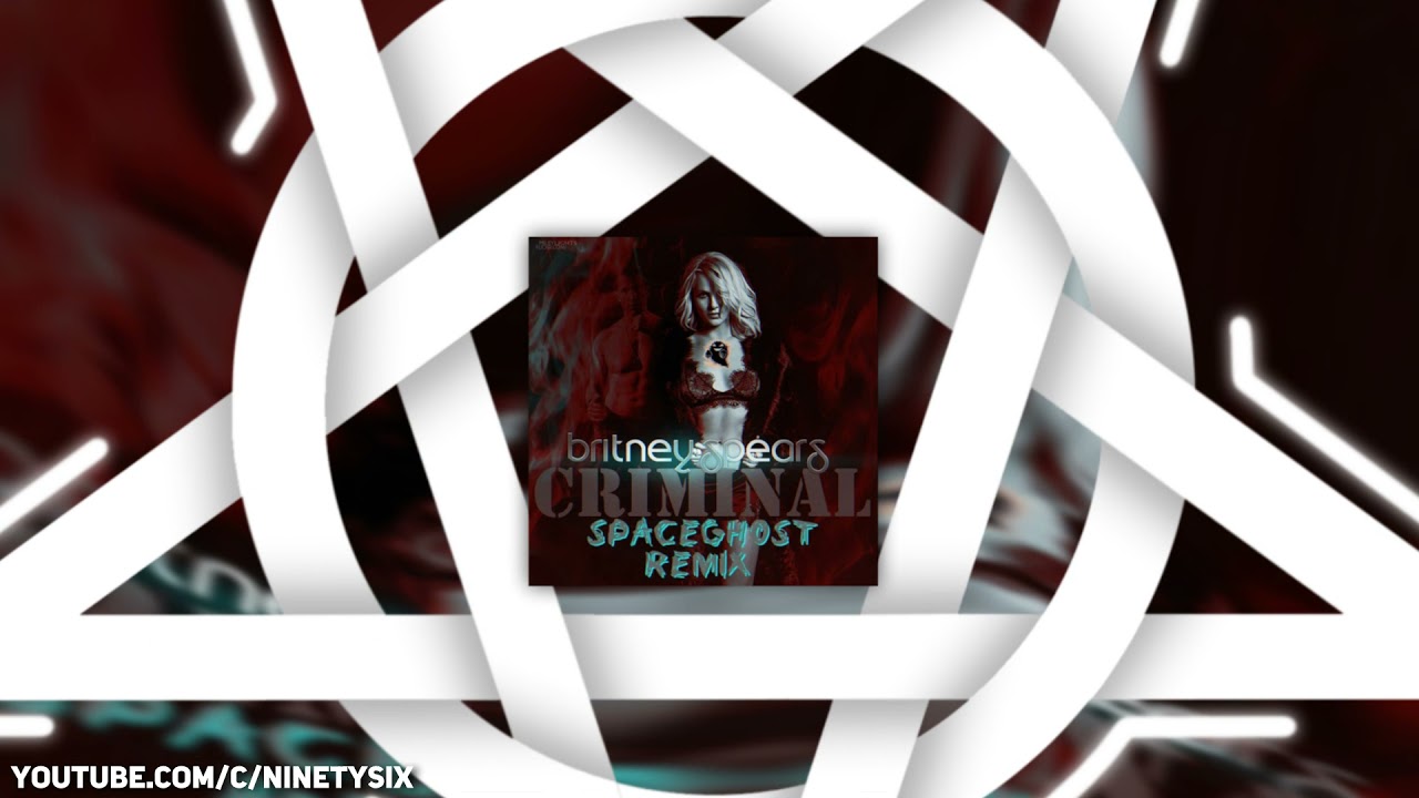 Britney Spears - Criminal (SpaceGhost Remix) [FREE DOWNLOAD]